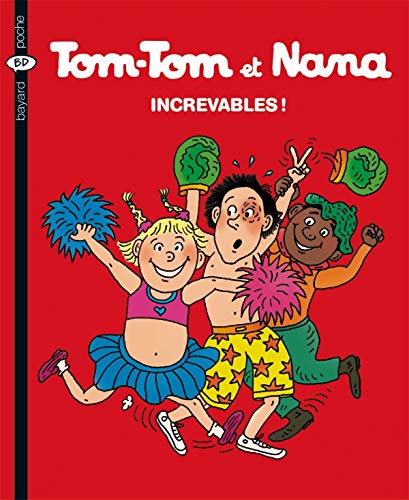TOM-TOM ET NANA - INCREVABLES !